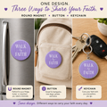 Walk by Faith- Magnet, Button or Keychain